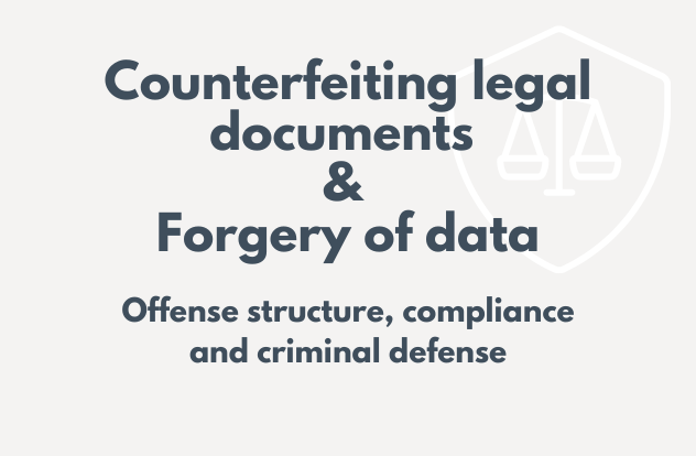 Counterfeiting legal documents, forgery of data