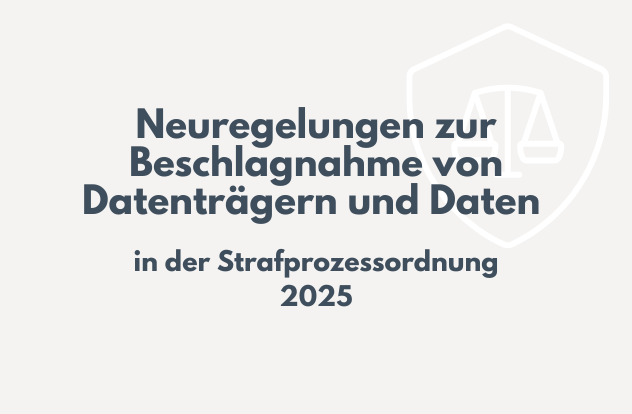 Rechtsanwalt Dr. Elias Schönborn über Neuregelgungen zur Beschlagnahme von Datenträgern in der Strafprozessordnung