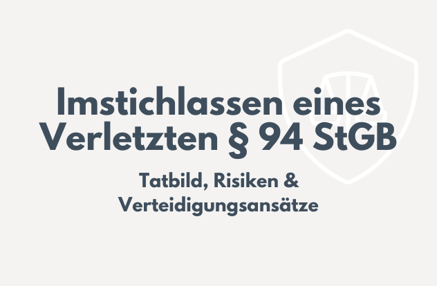 Anwalt Strafverteidiger Imstichlassen eines Verletzten § 94 StGB - Tatbild, Dr. Elias Schönborn